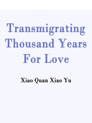 Transmigrating Thousand Years For Love